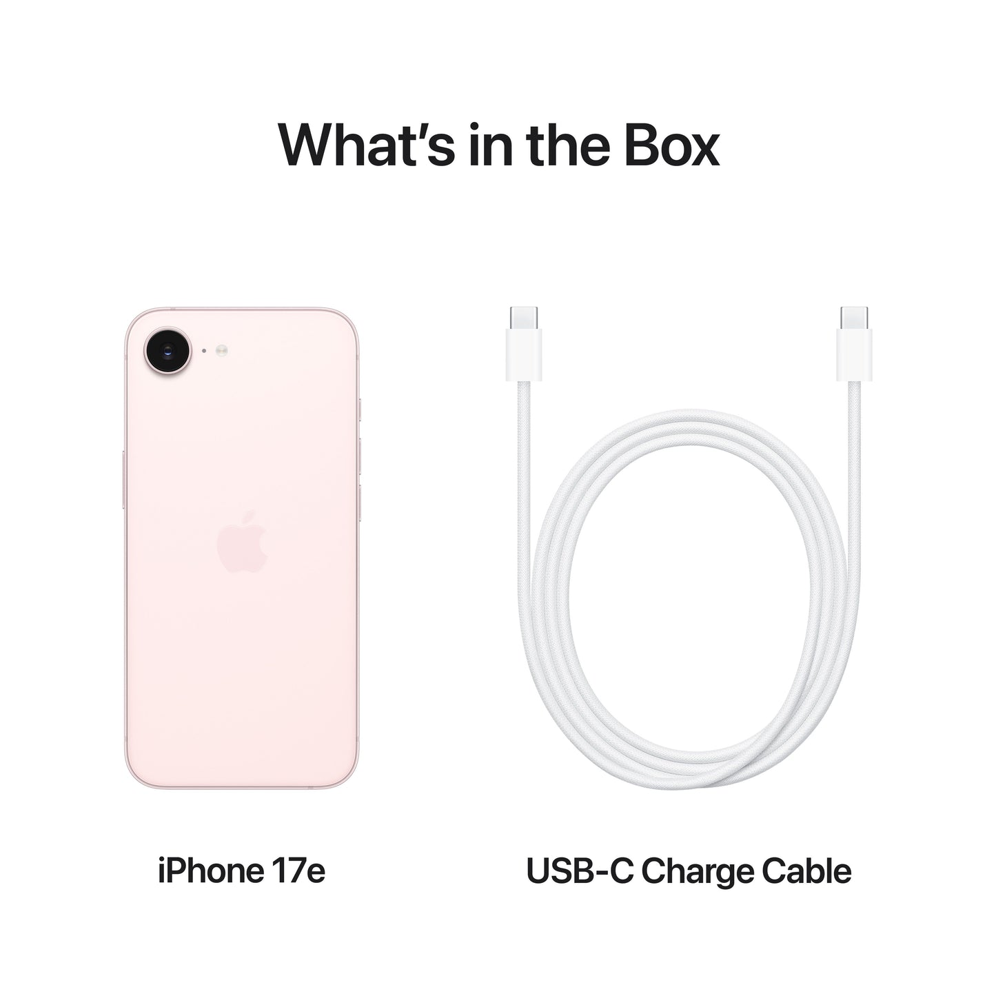 What’s in the Box. iPhone 17e. USB-C Charge Cable.