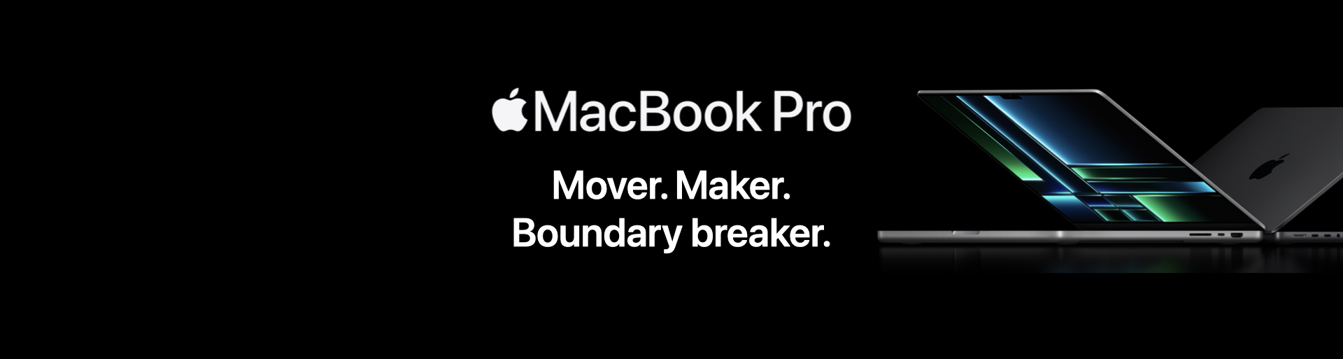 MacBook Pro. Mover. Maker. Boundary breaker.